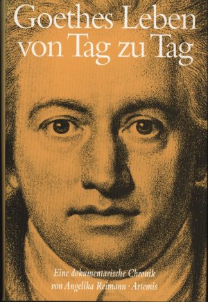 Goethes Leben von Tag zu Tag.“ (Robert Steiger) – Buch gebraucht ...